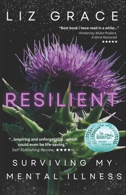 Resilient: Surviving My Mental Illness by Grace, Liz