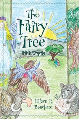 The Fairy Tree: Irish Magic by Bouchard, Eileen R.