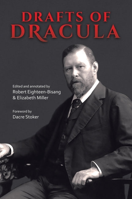 Drafts of Dracula by Eighteen-Bisang, Robert