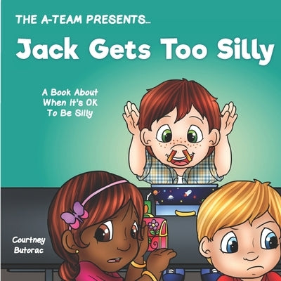 Jack Gets Too Silly: A Book About When It's OK To Be Silly by Zieroth, Emily