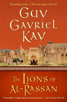 The Lions of Al-Rassan by Kay, Guy Gavriel