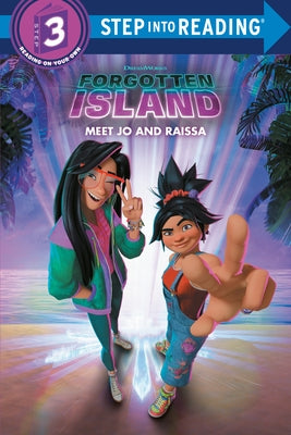 Forgotten Island: Meet Jo and Raissa (Dreamworks) by Man-Kong, Mary
