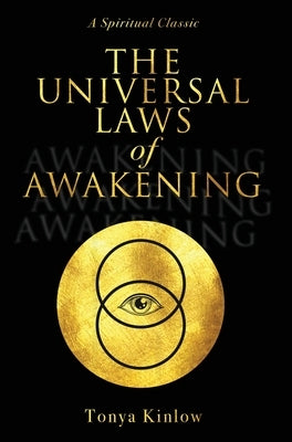 The Universal Laws of Awakening: A Spiritual Classic by Kinlow, Tonya