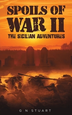 Spoils of War II - The Sicilian Adventures by Stuart, G. N.