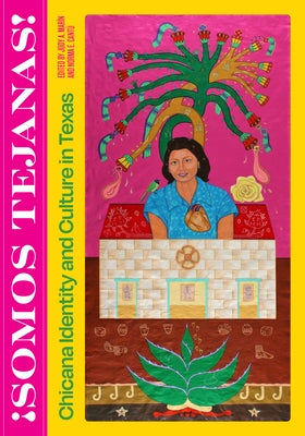 Somos Tejanas!: Chicana Identity and Culture in Texas by Mar?n, Jody A.