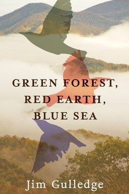 Green Forest, Red Earth, Blue Sea by Gulledge, Jim