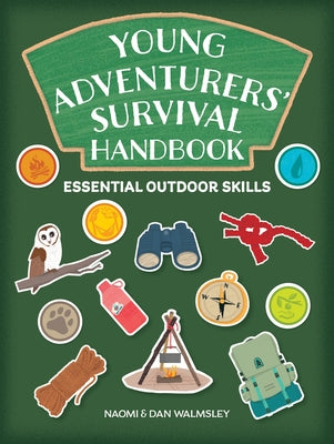 Young Adventurers' Survival Handbook: Essential Outdoor Skills by Walmsley, Naomi