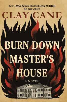 Burn Down Master's House by Cane, Clay