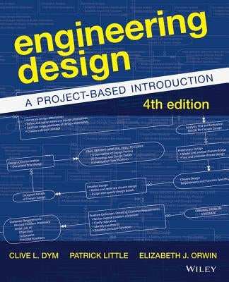 Engineering Design: A Project-Based Introduction by Dym, Clive L.