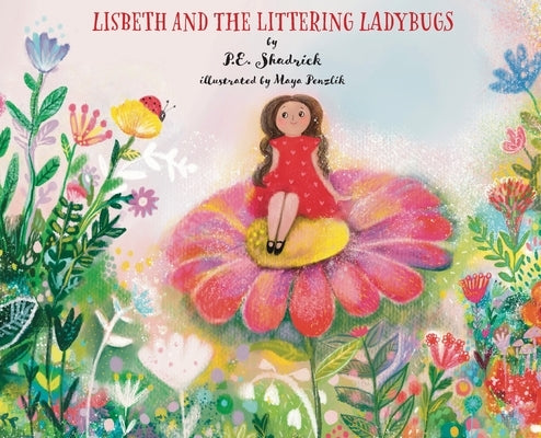 Lisbeth and the Littering Ladybugs Special Edition by Shadrick, P. E.