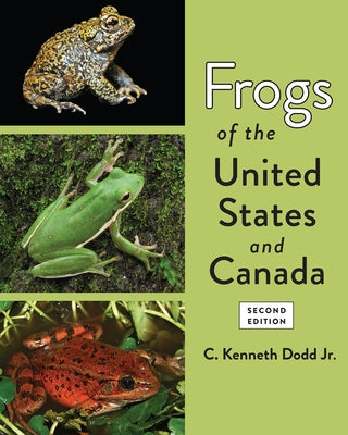 Frogs of the United States and Canada by Dodd, C. Kenneth