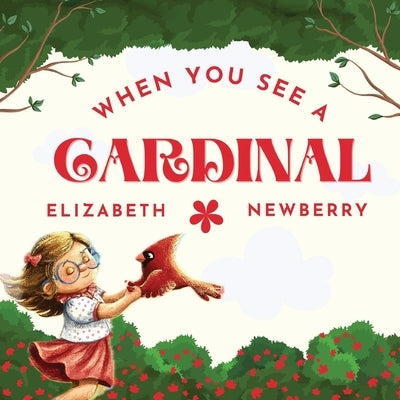When You See a Cardinal by Newberry, Elizabeth