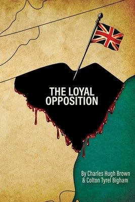 The Loyal Opposition by Brown, Charles Hugh