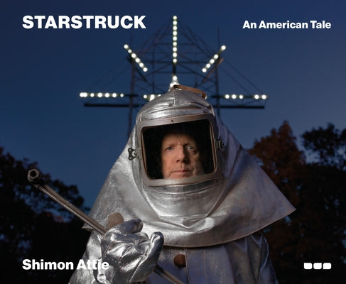 Shimon Attie - Starstruck: An American Tale by Crow, William B.