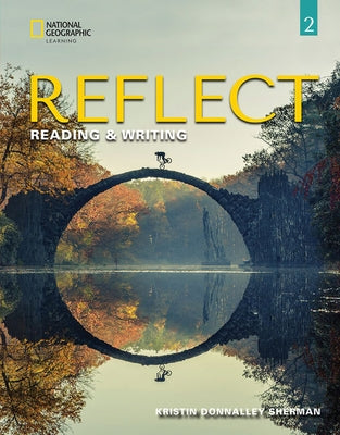 Reflect Reading & Writing 2: Student's Book by Sherman, Kristin