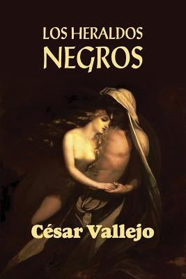 Los heraldos negros by Vallejo, Cesar