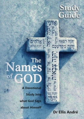 The Names of God Study Guide by Andr&#195;&#169;, Ellis Fletcher