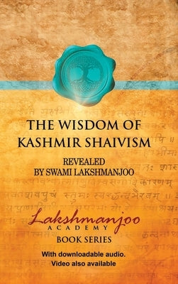 The Wisdom of Kashmir Shaivism by Lakshmanjoo, Swami