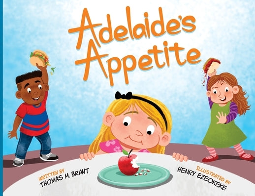 Adelaide's Appetite by Brant, Thomas M.