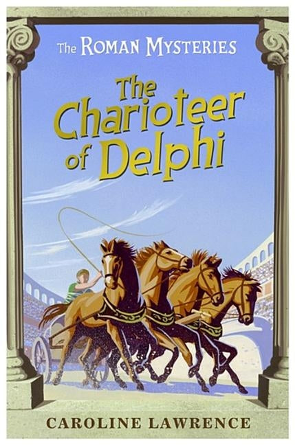 The Charioteer of Delphi by Lawrence, Caroline