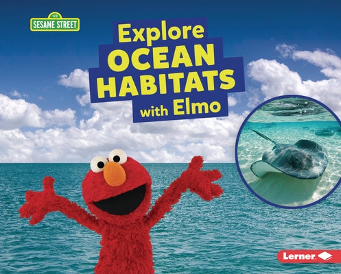 Explore Ocean Habitats with Elmo by Reed, Charlotte