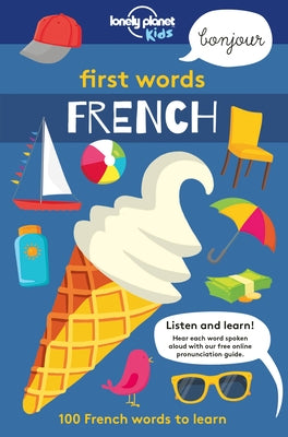 Lonely Planet Kids First Words - French by Kids, Lonely Planet