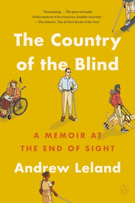 The Country of the Blind: A Memoir at the End of Sight by Leland, Andrew