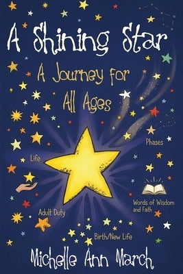A Shining Star: A Journey for All Ages (Latest Edition) by March, Michelle A.