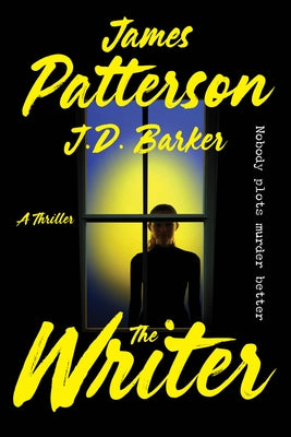 The Writer: A Thriller by Patterson, James