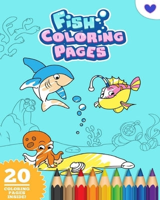 Fish Coloring Book For Kids Ages 4-10: Cute Sea Life Coloring Book: Let the fun begin! by Press, Fun Printing