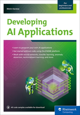 Developing AI Applications by Karatas, Metin