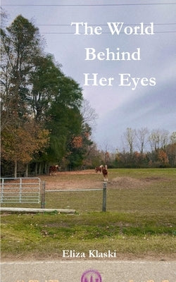The World Behind Her Eyes by Klaski, Eliza