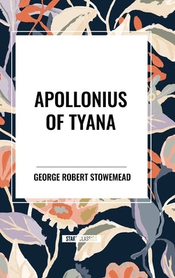 Apollonius of Tyana by Mead, George Robert Stowe