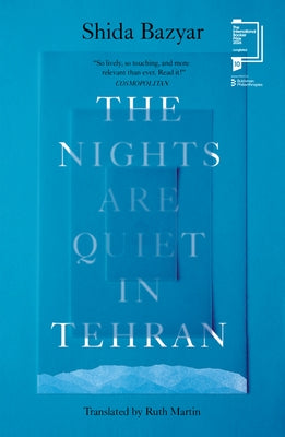 The Nights Are Quiet in Tehran: Longlisted for the International Booker Prize 2026 by Bazyar, Shida