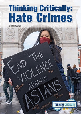 Thinking Critically: Hate Crimes by Mooney, Carla