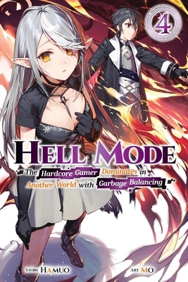 Hell Mode, Vol. 4: The Hardcore Gamer Dominates in Another World with Garbage Balancing Volume 4 by Hamuo