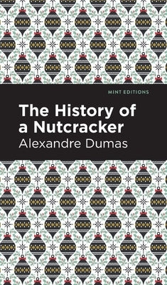 History of a Nutcracker by Dumas, Alexandre