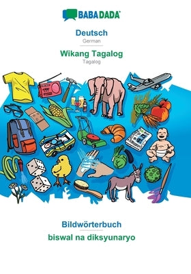 BABADADA, Deutsch - Wikang Tagalog, Bildwörterbuch - biswal na diksyunaryo: German - Tagalog, visual dictionary by Babadada Gmbh