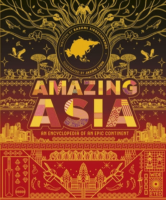 Amazing Asia: An Encyclopedia of an Epic Continent by Sirdeshpande, Rashmi