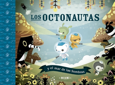 Octonautas Y El Mar de Las Sombras, Los by Meomi