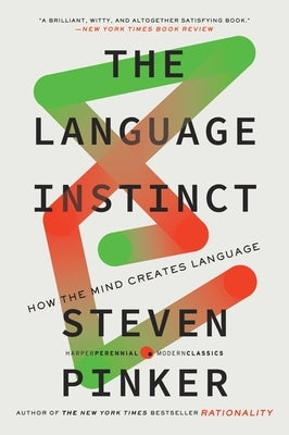 The Language Instinct: How the Mind Creates Language by Pinker, Steven