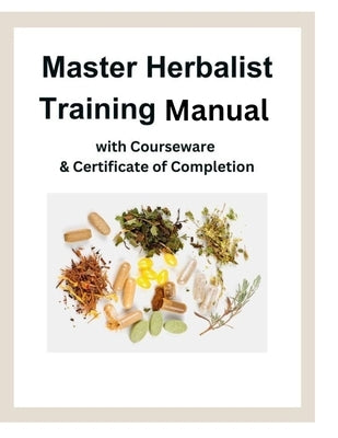 Master Herbalist Training Manual with Courseware & Certificate of Completion by Academy, Peach