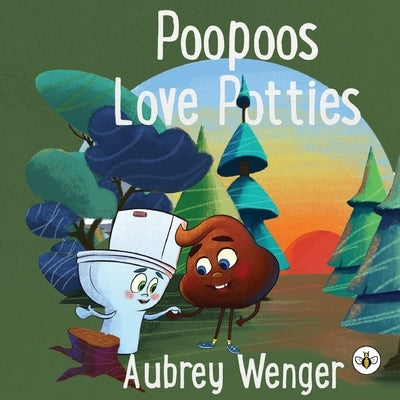 Poopoos Love Potties by Wenger, Aubrey