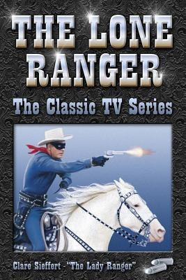 The Lone Ranger by Sieffert, Clare