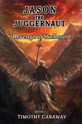 Revenge of Skelleros: Jason the Juggernaut Series by Caraway, Timothy