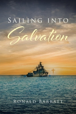 Sailing into Salvation by Barratt, Ronald