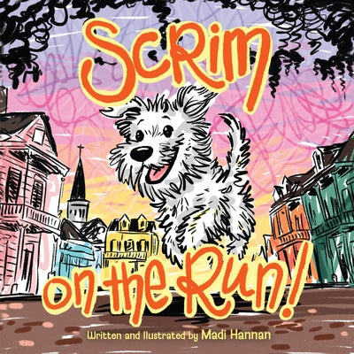 Scrim on the Run! by Hannan, Madi