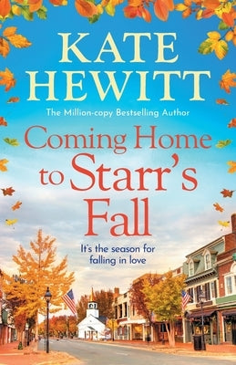 Coming Home to Starr's Fall by Hewitt, Kate