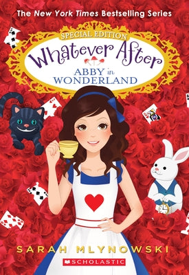 Abby in Wonderland (Whatever After Special Edition): Volume 1 by Mlynowski, Sarah