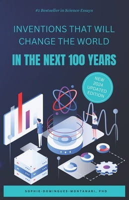 Inventions that will change the world in the next 100 years by Domingues-Montanari, Sophie